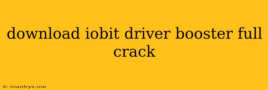 Download Iobit Driver Booster Full Crack