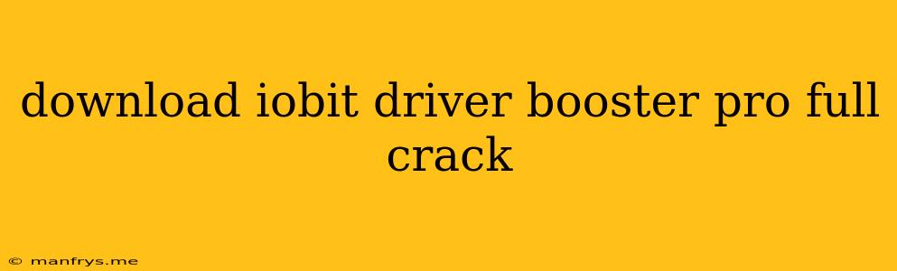 Download Iobit Driver Booster Pro Full Crack