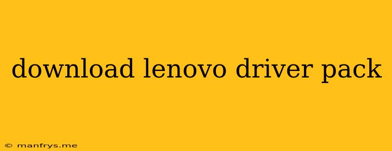Download Lenovo Driver Pack