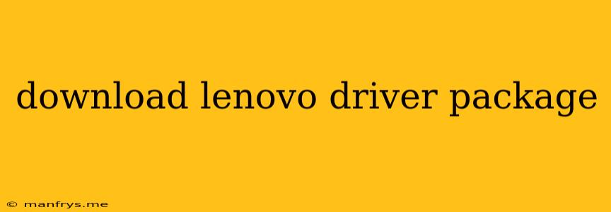Download Lenovo Driver Package