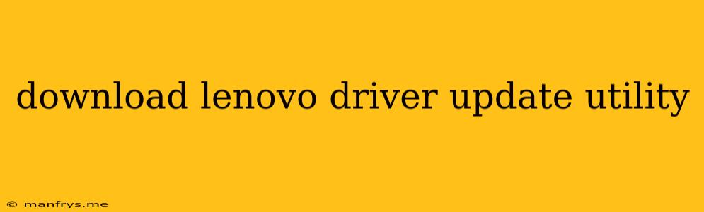 Download Lenovo Driver Update Utility
