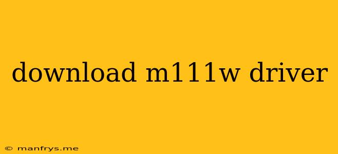 Download M111w Driver