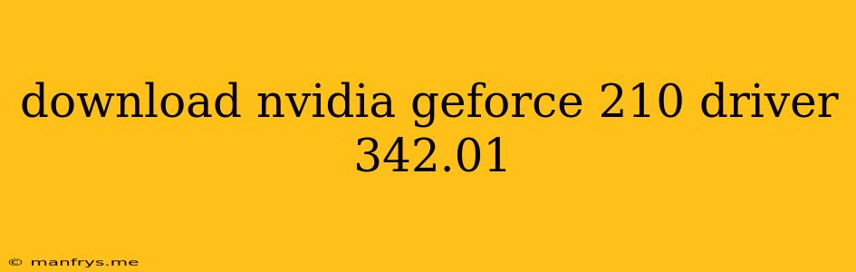 Download Nvidia Geforce 210 Driver 342.01