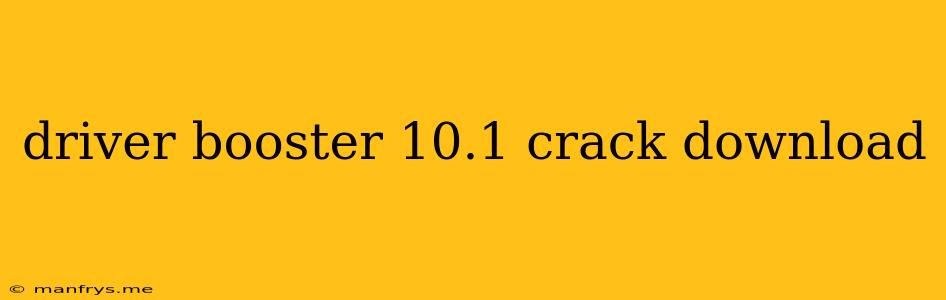 Driver Booster 10.1 Crack Download