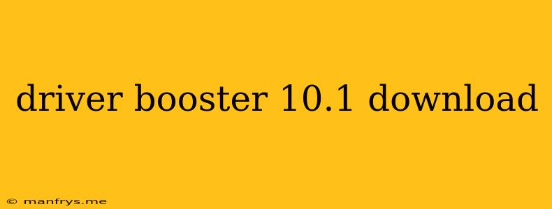 Driver Booster 10.1 Download