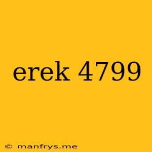 Erek 4799