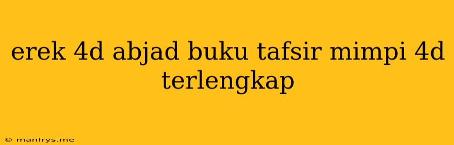 Erek 4d Abjad Buku Tafsir Mimpi 4d Terlengkap