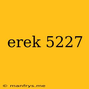 Erek 5227