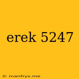 Erek 5247