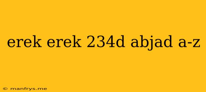 Erek Erek 234d Abjad A-z