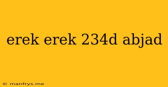 Erek Erek 234d Abjad