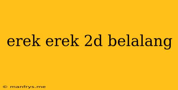 Erek Erek 2d Belalang