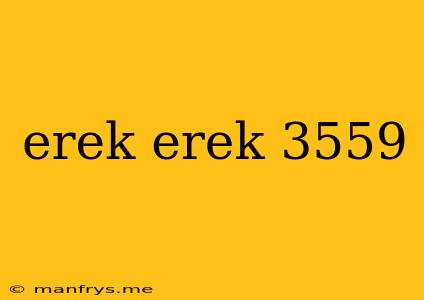 Erek Erek 3559