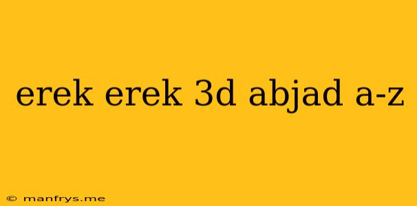 Erek Erek 3d Abjad A-z