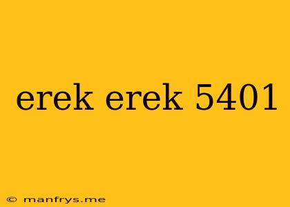 Erek Erek 5401