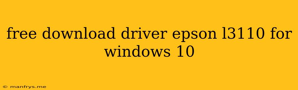 Free Download Driver Epson L3110 For Windows 10