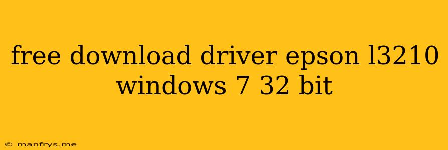 Free Download Driver Epson L3210 Windows 7 32 Bit