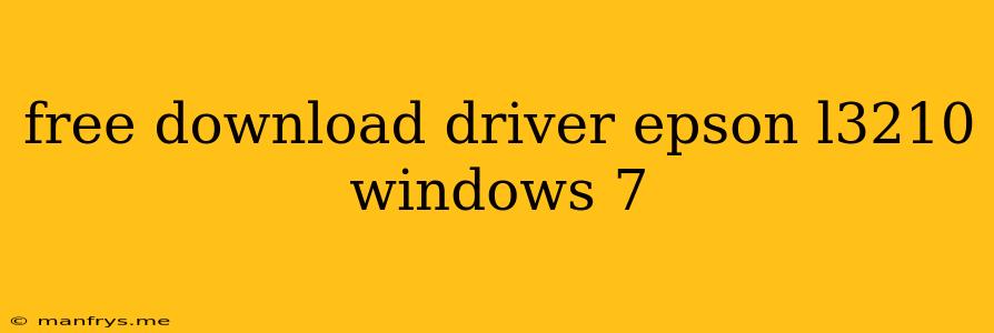 Free Download Driver Epson L3210 Windows 7